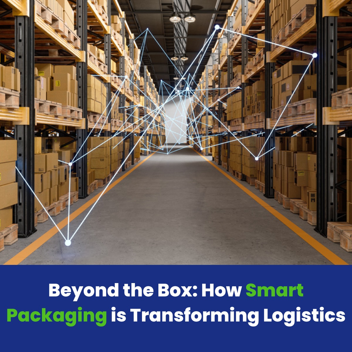 Beyond the Box: How Smart Packaging is Transforming Logistics