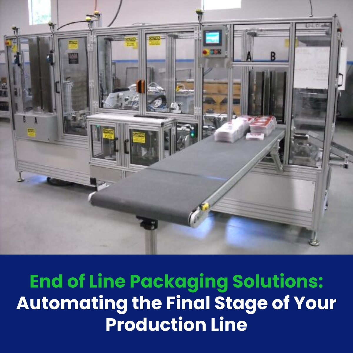 End of Line Packaging Solutions: Automating the Final Stage of Your Production Line