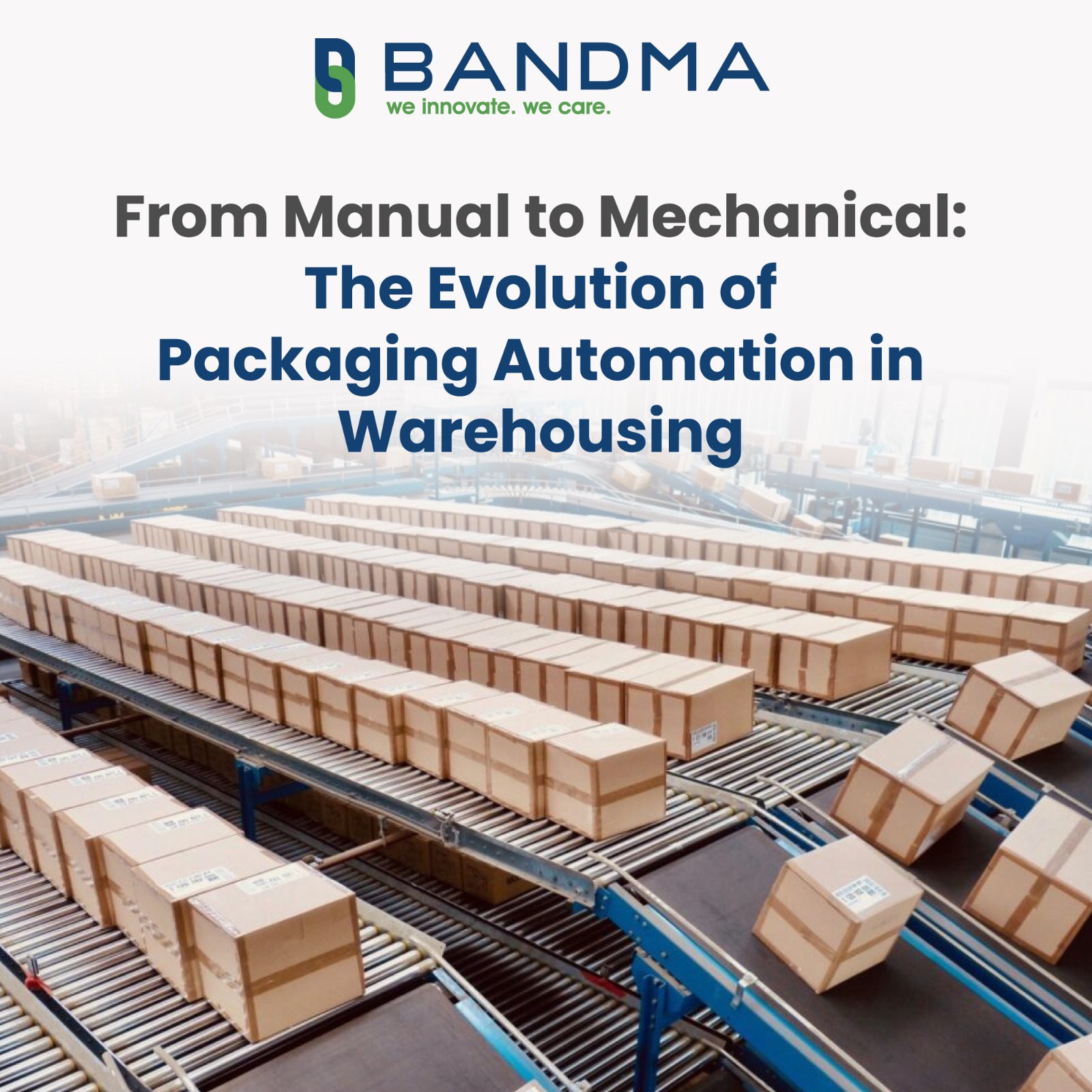 From Manual to Mechanical - The Evolution of Packaging Automation in Warehousing