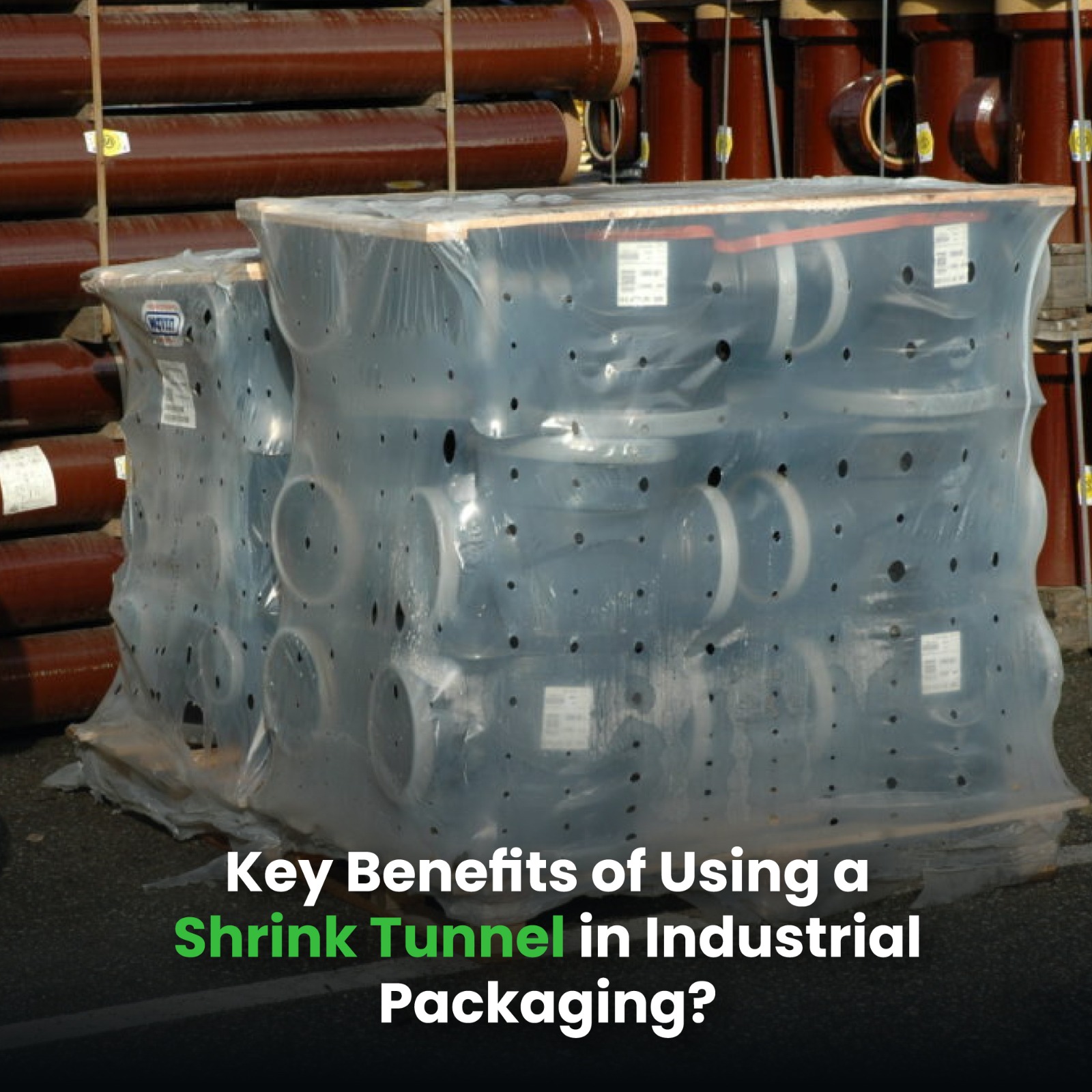 Key Benefits of Using a Shrink Tunnel in Industrial Packaging