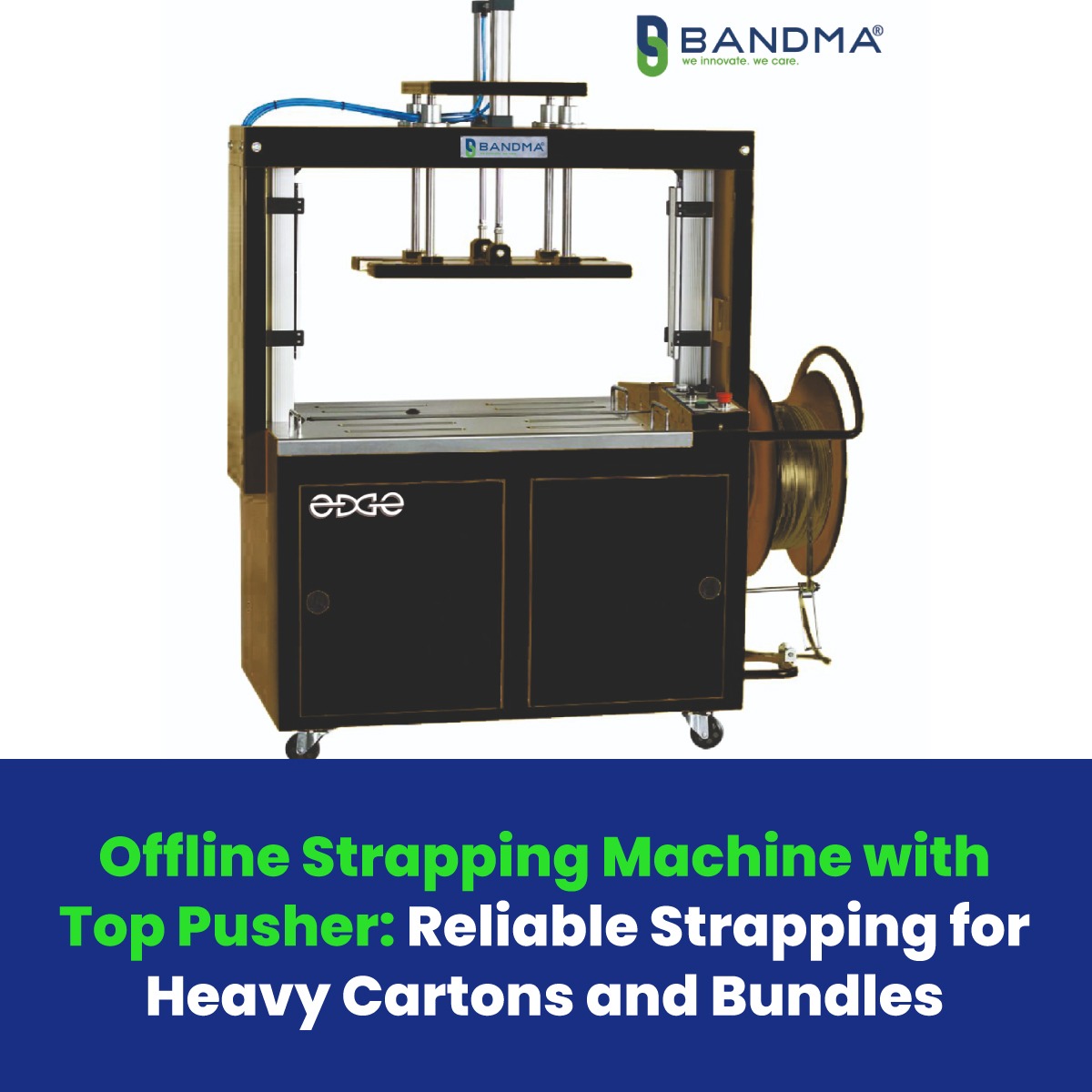 Offline Strapping Machine with Top Pusher: Reliable Strapping for Heavy Cartons and Bundles
