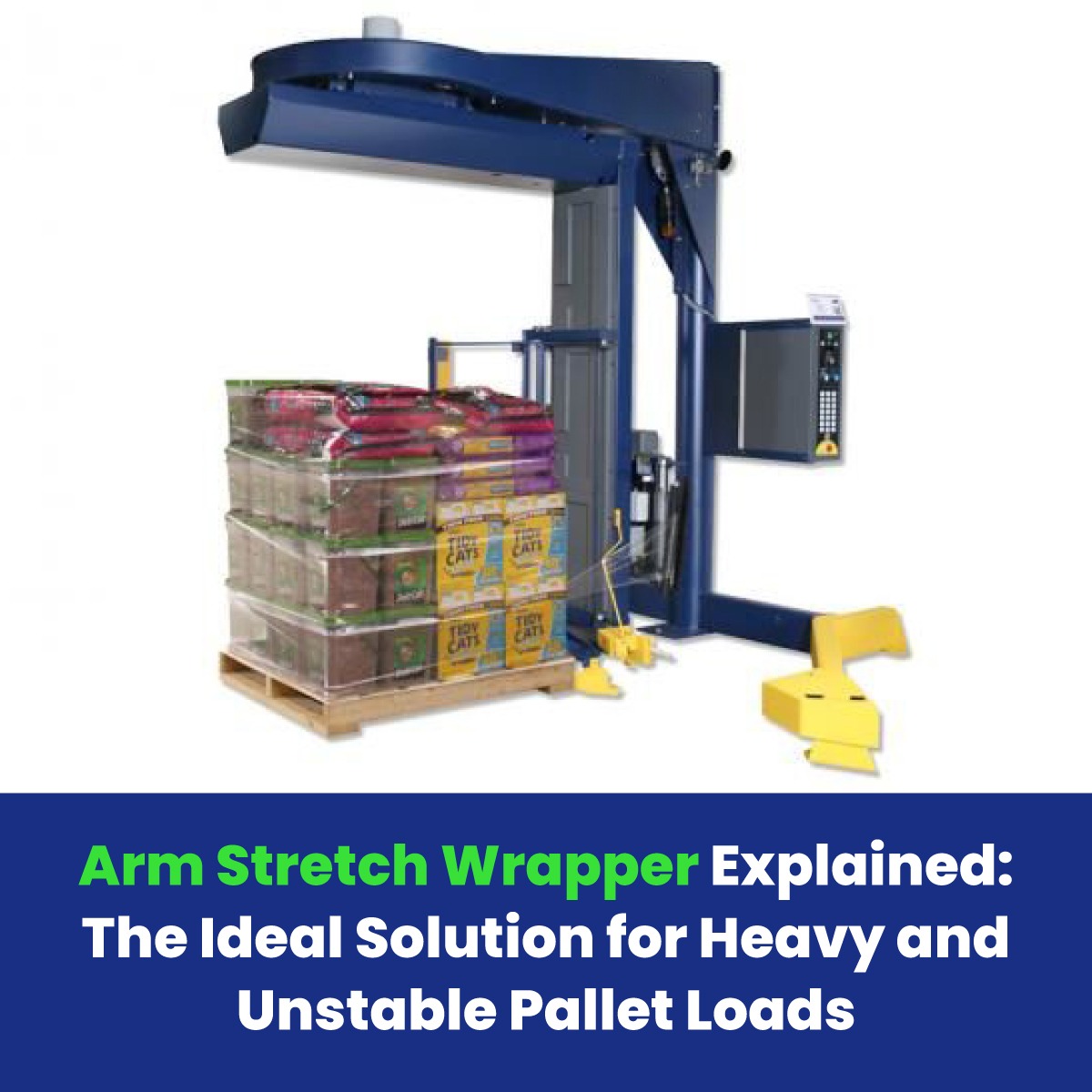 Arm Stretch Wrapper Explained: The Ideal Solution for Heavy and Unstable Pallet Loads